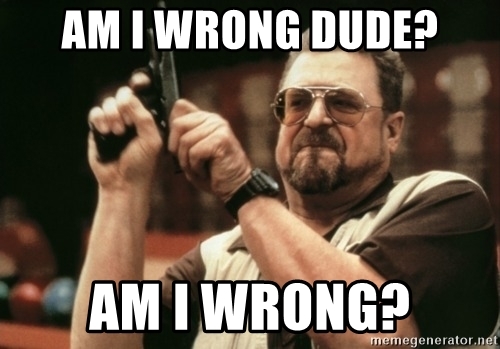 Am I wrong dude Blog Vinicius Deschamps